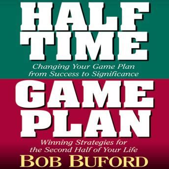 half time leaders guide changing your life plan from success to significance Epub