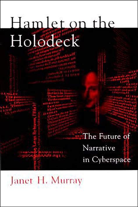hamlet on the holodeck the future of narrative in cyberspace Epub