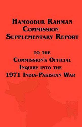 hamoodur rahman commission of inquiry into the 1971 india pakistan war supplementary report Reader