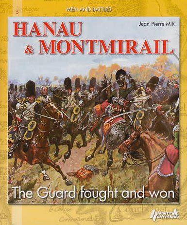 hanau and montmirail the guard fought and won men and battles 05 Kindle Editon