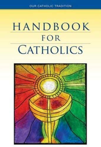 handbook for catholics our catholic tradition Kindle Editon