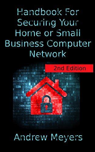 handbook for securing your home or small business computer network Kindle Editon