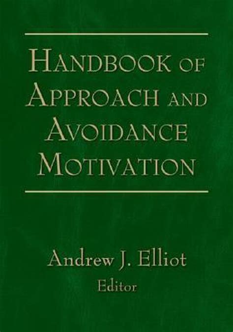 handbook of approach and avoidance motivation handbook of approach and avoidance motivation Doc