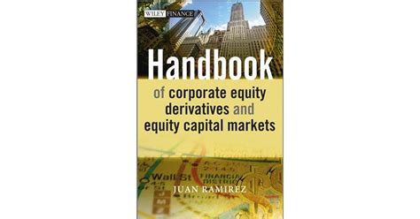 handbook of corporate equity derivatives and equity capital markets Reader