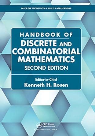 handbook of discrete and combinatorial mathematics discrete mathematics and its applications Reader