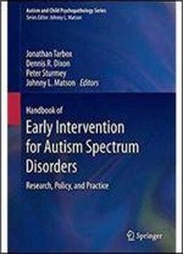 handbook of early intervention for autism spectrum disorders research policy and practice autism and child PDF