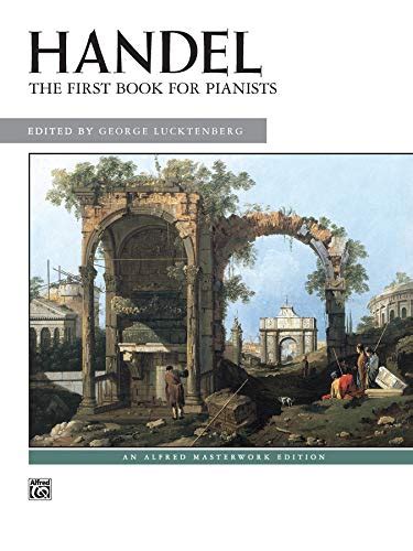 handel first book for pianists alfred masterwork editions Doc