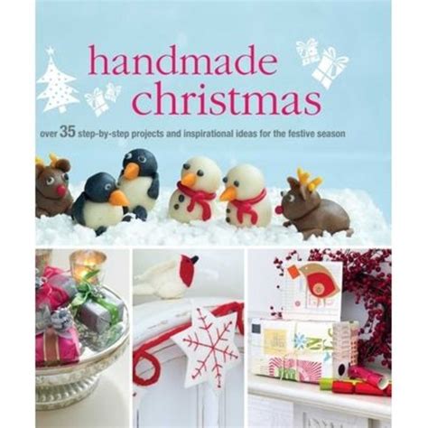 handmade christmas 35 stepbystep projects and inspirational ideas Epub