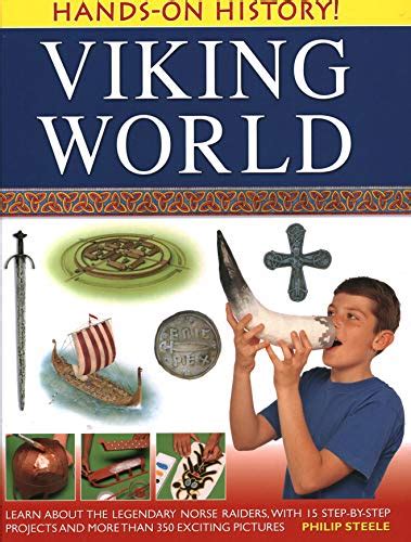 hands on history viking world learn about the legendary norse raiders with 15 step by step projects and more Kindle Editon