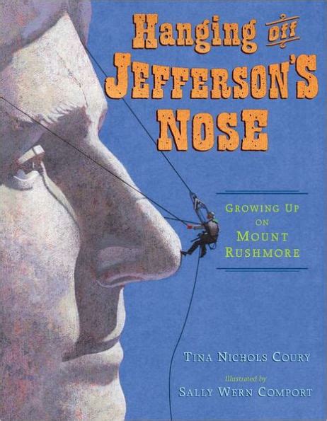 hanging off jeffersons nose growing up on mount rushmore Kindle Editon