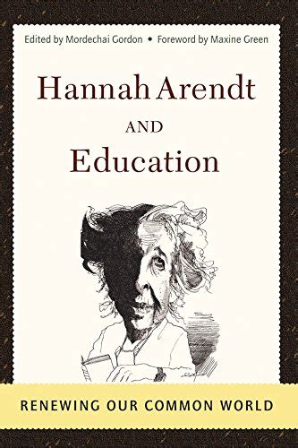 hannah arendt and education renewing our common world Ebook Kindle Editon
