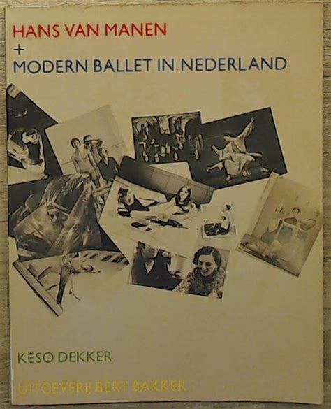 hans van manen modern ballet in nederland Reader