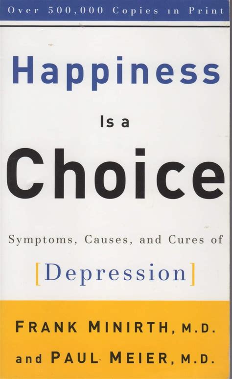 happiness is a choice the symptoms causes and cures of depression Doc