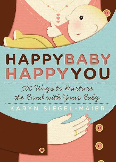 happy baby happy you 500 ways to nurture the bond with your baby Doc
