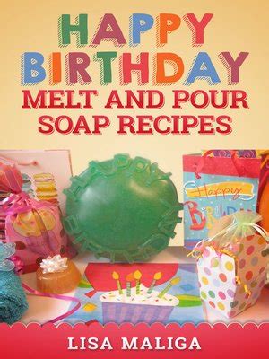 happy birthday melt and pour soap recipes Reader