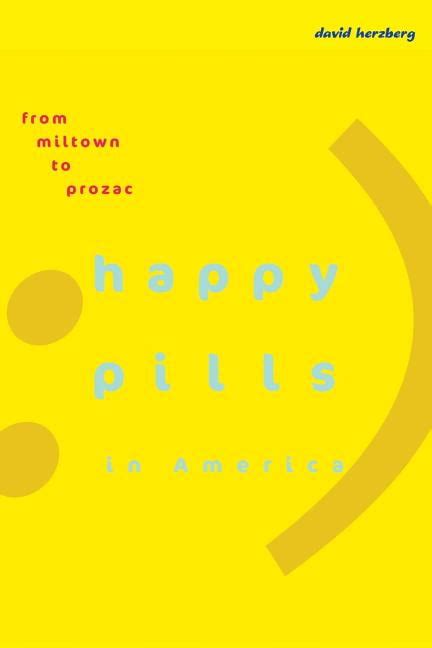 happy pills in america from miltown to prozac Reader