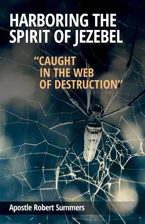 harboring the spirit of jezebel caught in the web of destruction Reader