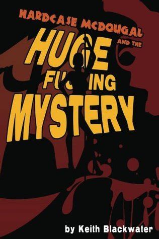 hardcase mcdougal and the huge fucking mystery a detective story PDF