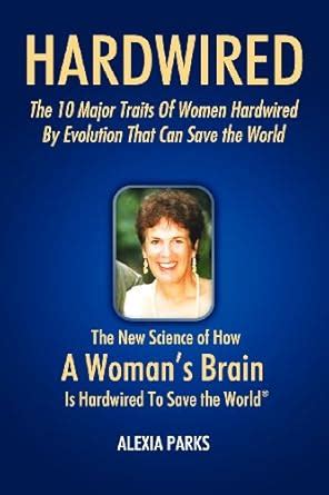 hardwired the 10 major traits of women hardwired by evolution that can save the world Reader