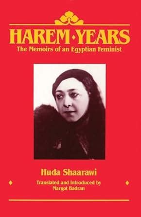 harem years the memoirs of an egyptian feminist 1879 1924 Reader
