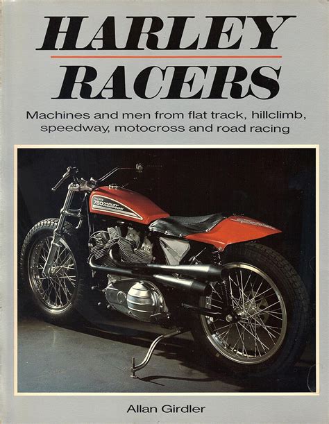 harley racers machines and men from flat track hillclimb speedway motocross and road racing Doc