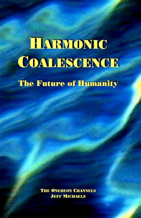 harmonic coalescence the future of humanity Reader