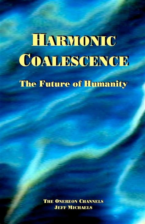 harmonic coalescence the future of humanity Reader