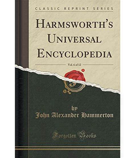 harmsworths universal encyclopedia classic reprint Reader