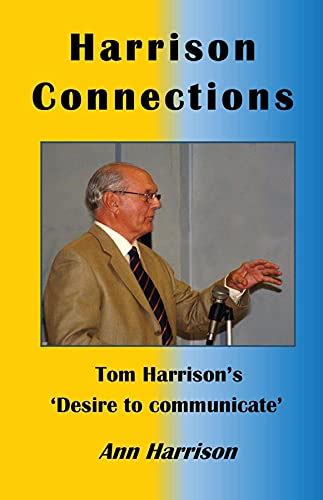 harrison connections tom harrisons desire to communicate Doc