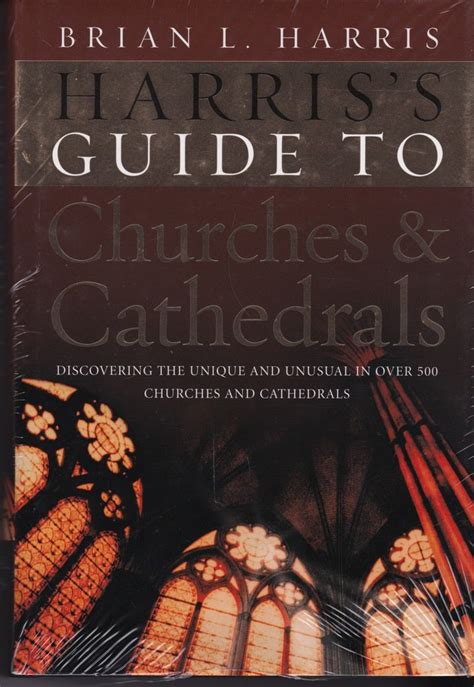 harriss guide to churches and cathedrals discovering the unique and unusual in over 500 churches and cathedrals PDF