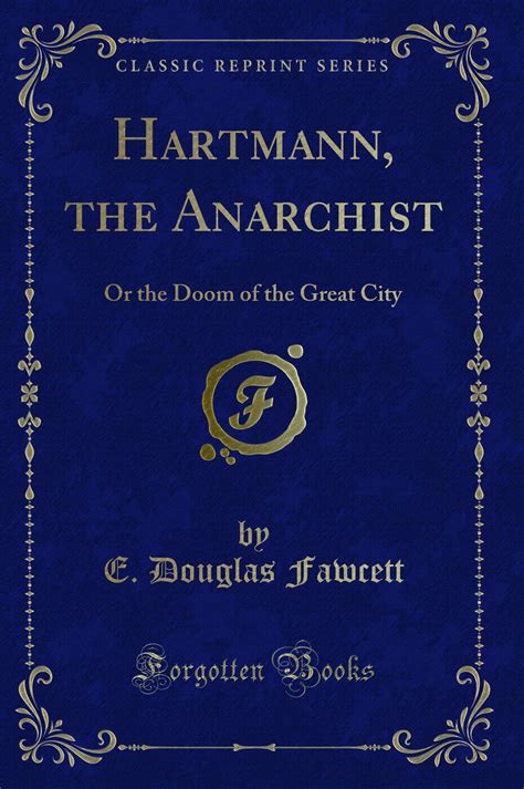 hartmann the anarchist or the doom of the great city classic reprint Doc