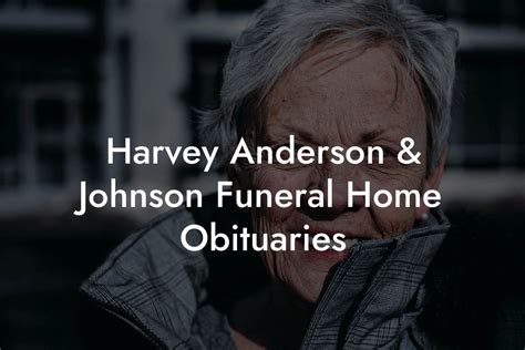 Harvey Anderson Johnson Funeral Obituaries