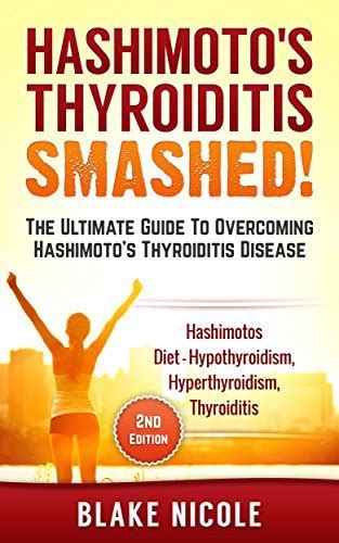 hashimotos thyroiditis smashed the ultimate guide to overcoming Reader