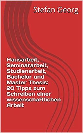 hausarbeit seminararbeit studienarbeit bachelor master ebook Kindle Editon