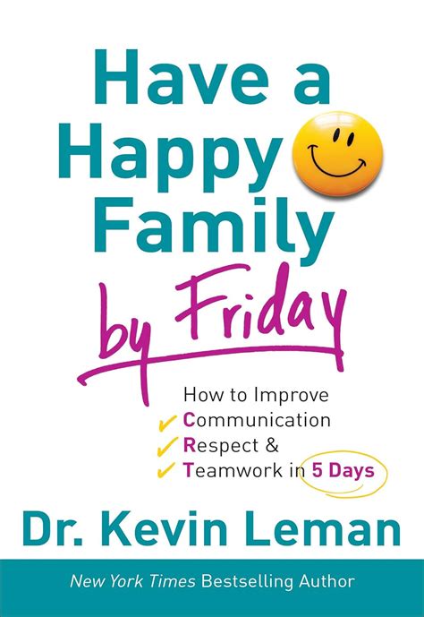 have a happy family by friday how to improve communication respect and teamwork in 5 days PDF