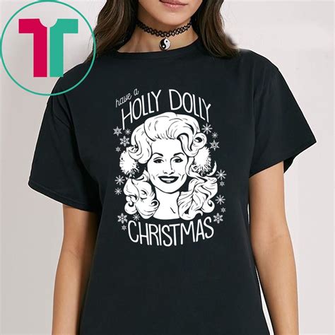 have a holly dolly christmas shirt