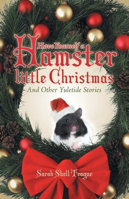 have yourself a hamster little christmas and other yuletide stories Doc