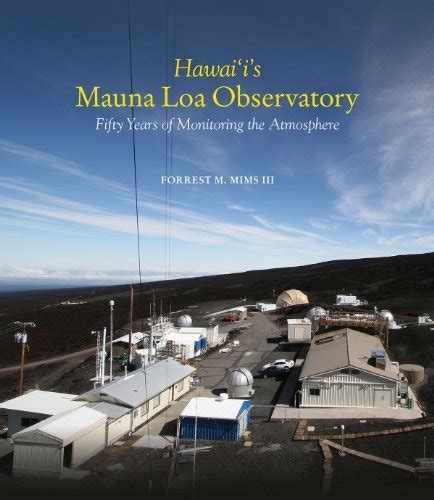 hawaiis mauna loa observatory fifty years of monitoring the atmosphere a latitude 20 book Kindle Editon