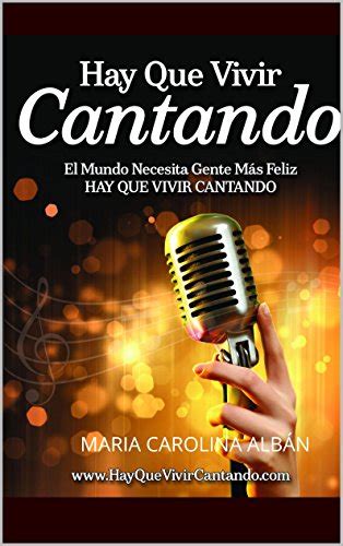 hay que vivir cantando musica con proposito el mundo necesita gente mas feliz spanish edition Epub