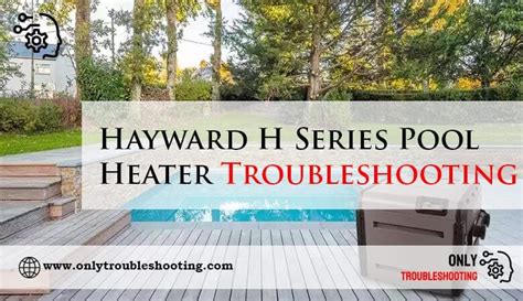 hayward h series pool heater troubleshooting Epub