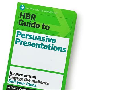 hbr guide to persuasive presentations hbr guide to persuasive presentations Reader