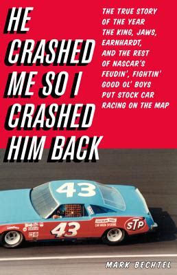 he crashed me so i crashed him back the true story of the year the king jaws earnhardt and the rest of nascars PDF