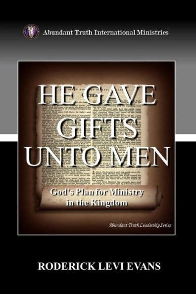 he gave gifts unto men gods plan for ministry in the kingdom Reader