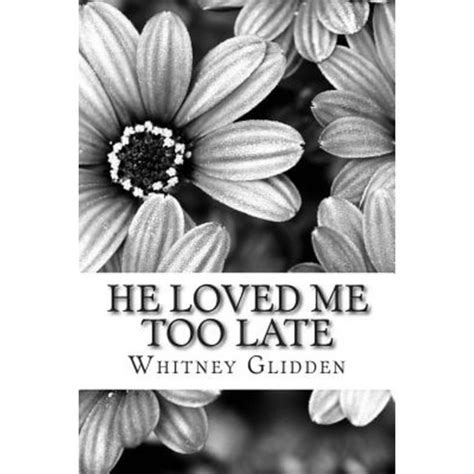 he loved me too late Reader