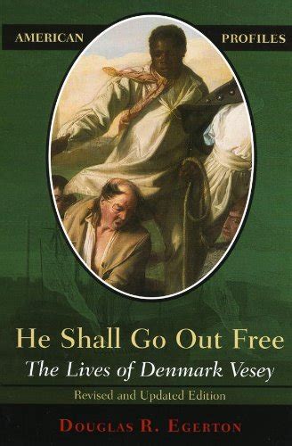 he shall go out free the lives of denmark vesey american profiles Kindle Editon