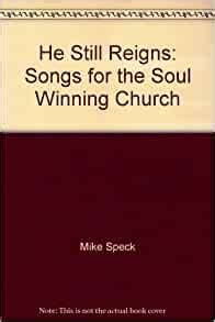 he still reigns songs for the soul winning church Kindle Editon