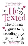 he texted the ultimate guide to dating in the digital era PDF