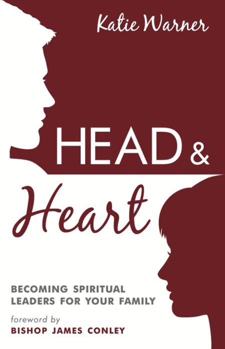 head and heart becoming spiritual leaders for your family Epub
