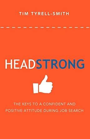 headstrong the keys to a confident and positive attitude during job search Reader