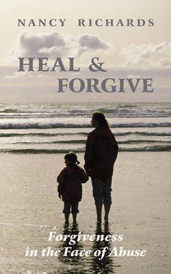 heal and forgive forgiveness in the face of abuse Kindle Editon